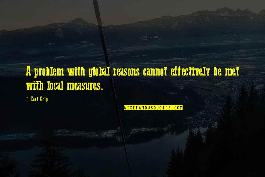 Vilakazi History Quotes By Carl Grip: A problem with global reasons cannot effectively be