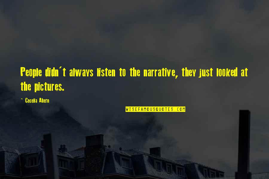Vileda Mop Quotes By Cecelia Ahern: People didn't always listen to the narrative, they