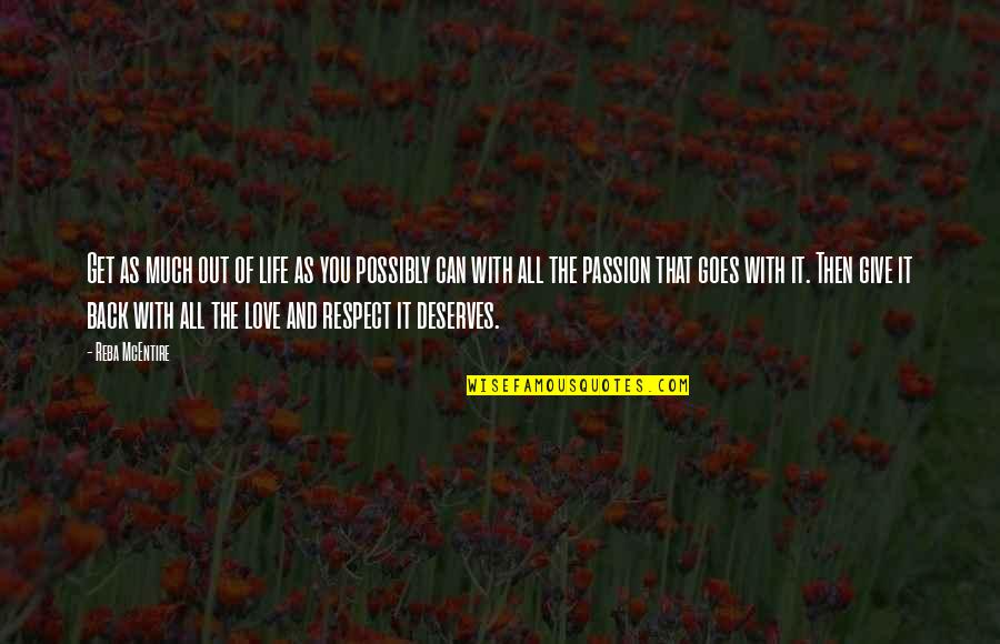 Viles Arboretum Quotes By Reba McEntire: Get as much out of life as you Viles Arboretum Quotes By Reba McEntire: Get as much out of life as you