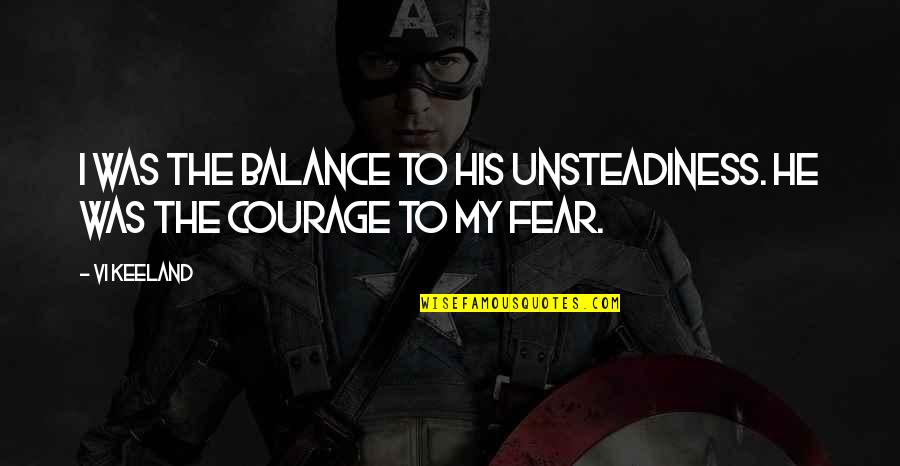 Vi'let Quotes By Vi Keeland: I was the balance to his unsteadiness. He