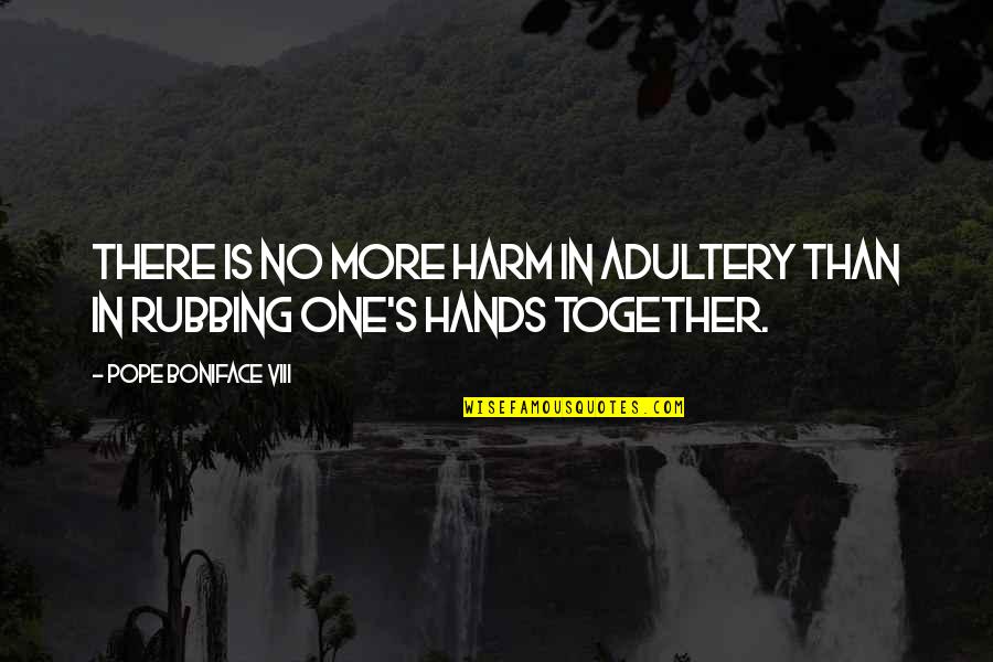 Vilhelm Hammershoi Quote Quotes By Pope Boniface VIII: There is no more harm in adultery than