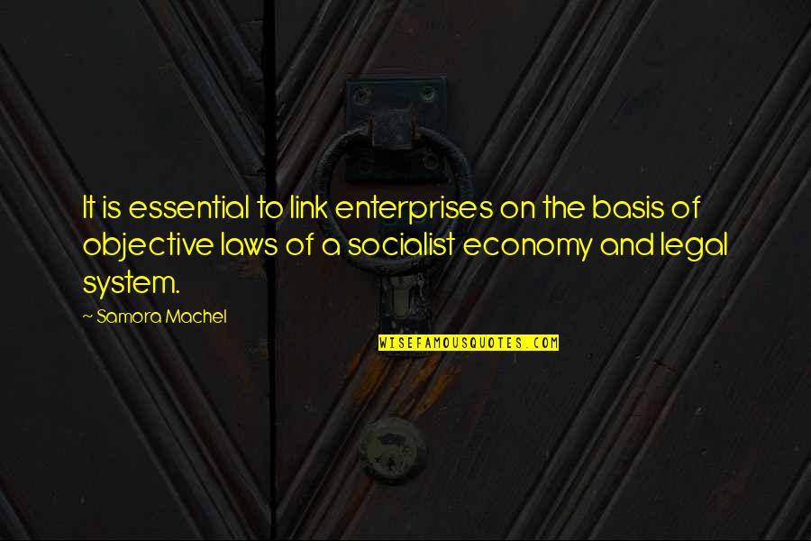 Vilhelm Moberg Quotes By Samora Machel: It is essential to link enterprises on the