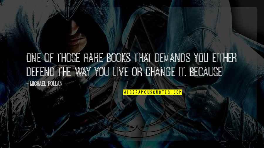 Viliamu Mafoe Quotes By Michael Pollan: One of those rare books that demands you Viliamu Mafoe Quotes By Michael Pollan: One of those rare books that demands you