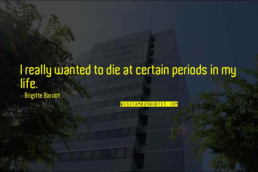 Vilify Crossword Quotes By Brigitte Bardot: I really wanted to die at certain periods Vilify Crossword Quotes By Brigitte Bardot: I really wanted to die at certain periods