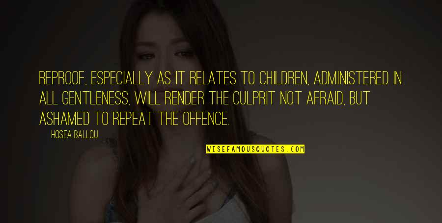 Vilifying Karens Quotes By Hosea Ballou: Reproof, especially as it relates to children, administered Vilifying Karens Quotes By Hosea Ballou: Reproof, especially as it relates to children, administered