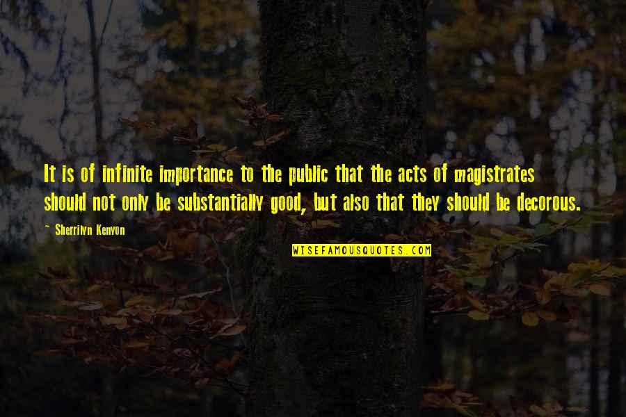 Vilifying Karens Quotes By Sherrilyn Kenyon: It is of infinite importance to the public Vilifying Karens Quotes By Sherrilyn Kenyon: It is of infinite importance to the public