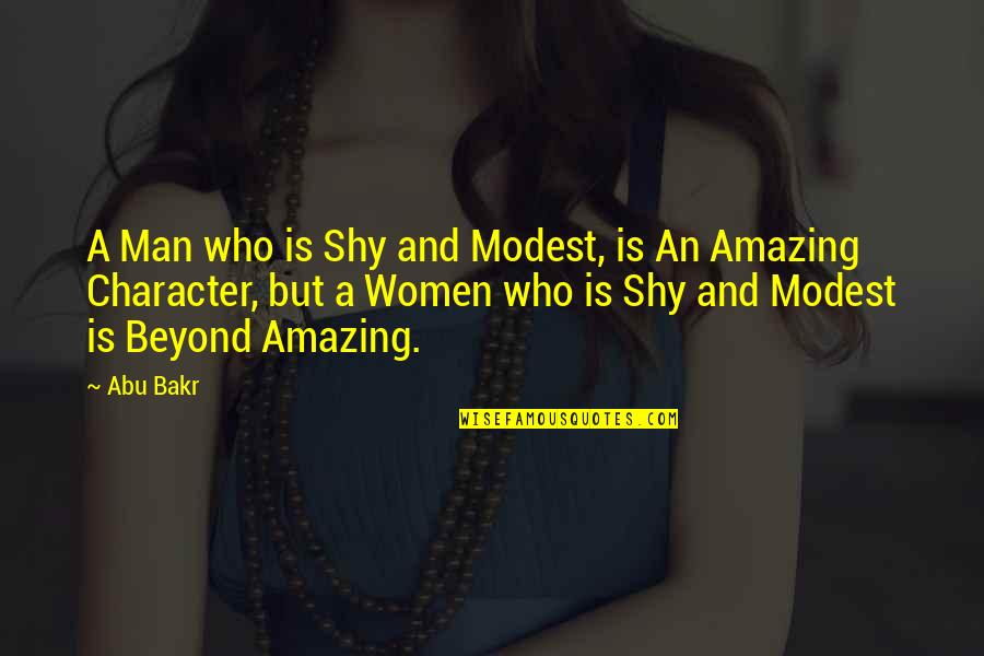 Villads Boye Quotes By Abu Bakr: A Man who is Shy and Modest, is Villads Boye Quotes By Abu Bakr: A Man who is Shy and Modest, is