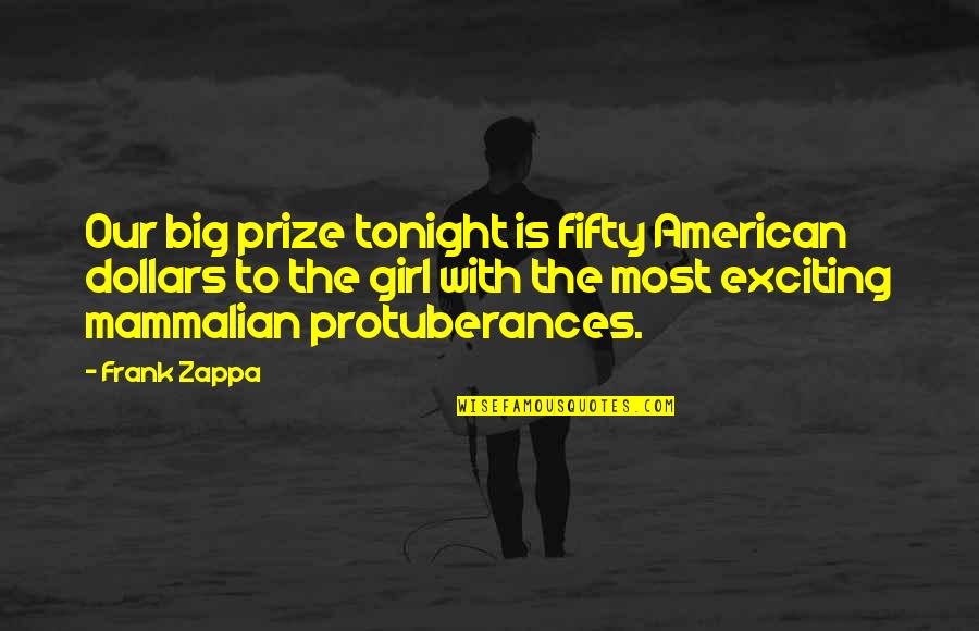 Village That Disappeared Quotes By Frank Zappa: Our big prize tonight is fifty American dollars