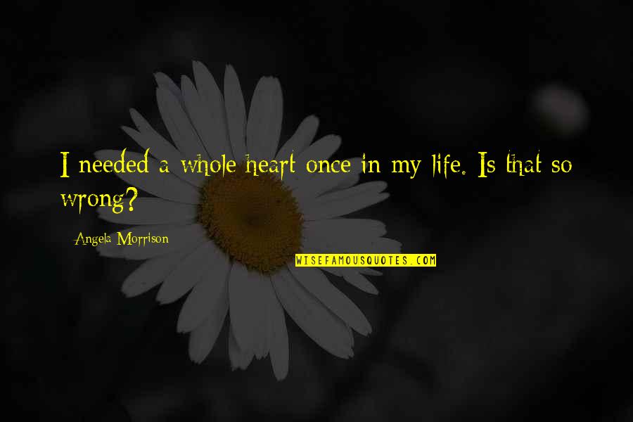 Villagers In Minecraft Quotes By Angela Morrison: I needed a whole heart once in my Villagers In Minecraft Quotes By Angela Morrison: I needed a whole heart once in my
