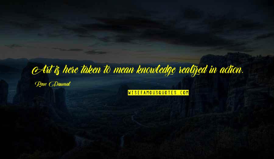Villagers In Minecraft Quotes By Rene Daumal: Art is here taken to mean knowledge realized Villagers In Minecraft Quotes By Rene Daumal: Art is here taken to mean knowledge realized