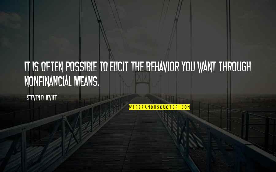Villarinas Quotes By Steven D. Levitt: It is often possible to elicit the behavior