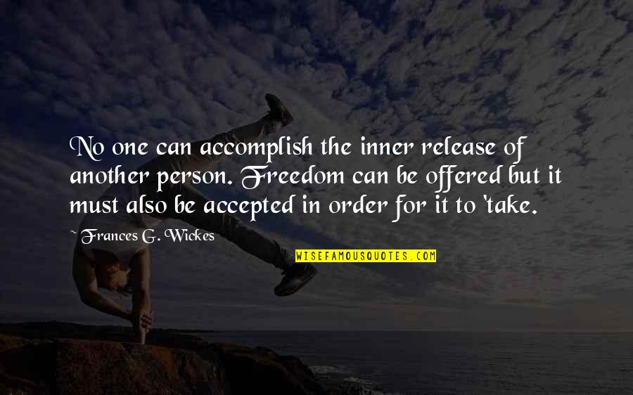 Villas Boas Quotes By Frances G. Wickes: No one can accomplish the inner release of