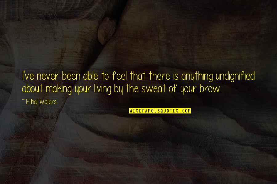 Villaverde Liezi Quotes By Ethel Waters: I've never been able to feel that there Villaverde Liezi Quotes By Ethel Waters: I've never been able to feel that there