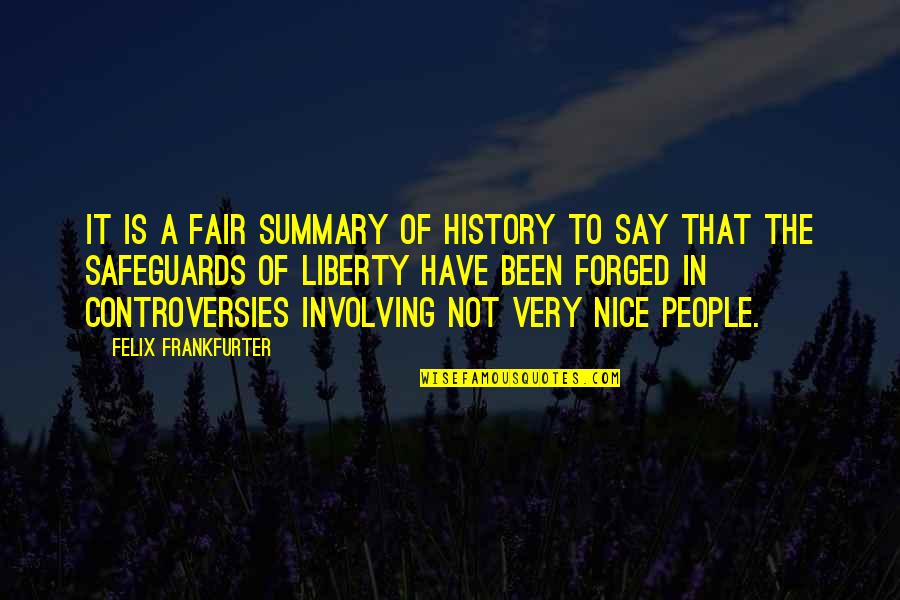 Villechaize S Quotes By Felix Frankfurter: It is a fair summary of history to Villechaize S Quotes By Felix Frankfurter: It is a fair summary of history to