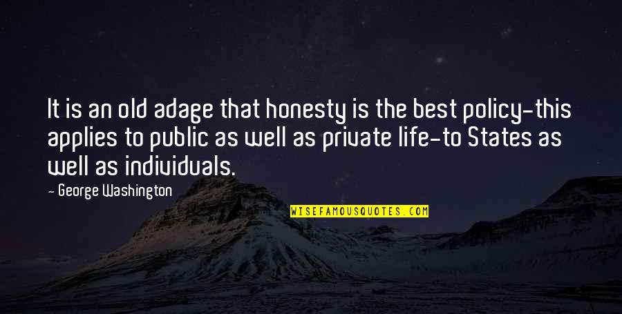 Villy Quotes By George Washington: It is an old adage that honesty is
