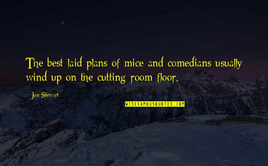 Vilnis Pakalns Quotes By Jon Stewart: The best-laid plans of mice and comedians usually