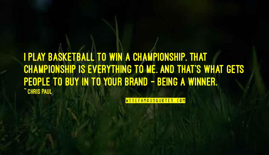 Vilsack Quotes By Chris Paul: I play basketball to win a championship. That Vilsack Quotes By Chris Paul: I play basketball to win a championship. That