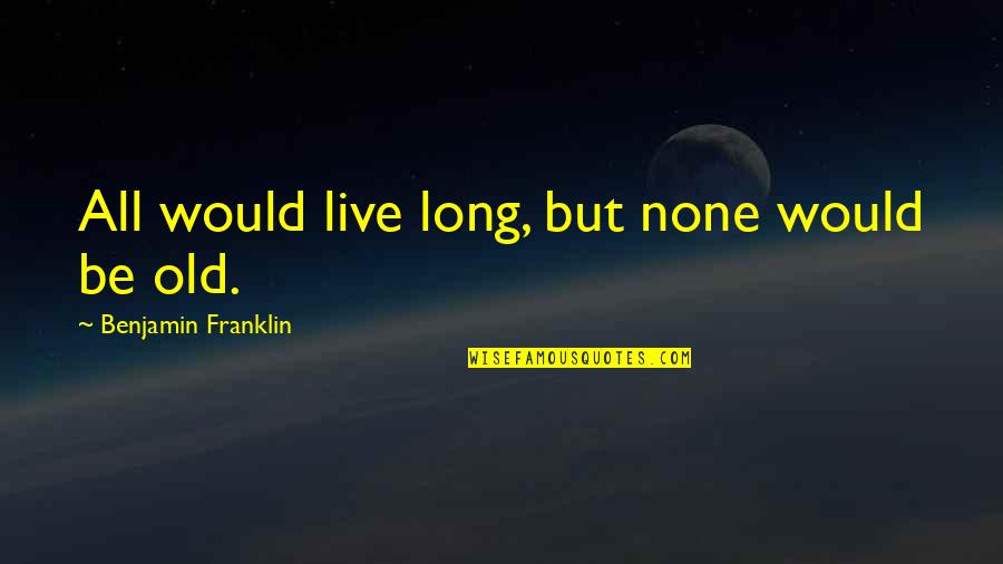 Vim Surround Word With Quotes By Benjamin Franklin: All would live long, but none would be