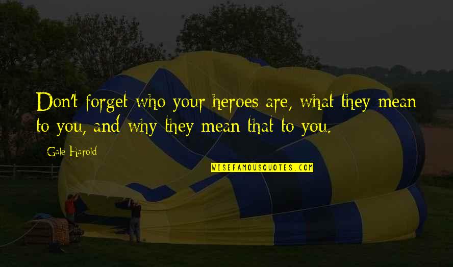 Vim Wrap Word In Quotes By Gale Harold: Don't forget who your heroes are, what they