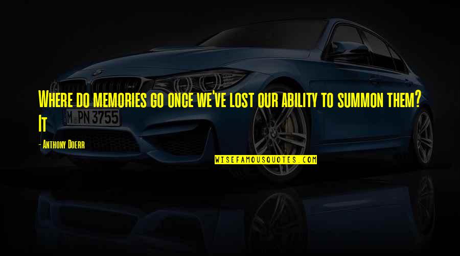 Vin Diesel Winning Quote Quotes By Anthony Doerr: Where do memories go once we've lost our