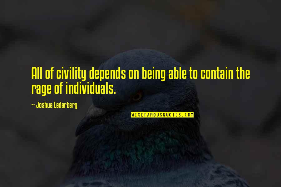 Vin Diesel Winning Quote Quotes By Joshua Lederberg: All of civility depends on being able to Vin Diesel Winning Quote Quotes By Joshua Lederberg: All of civility depends on being able to