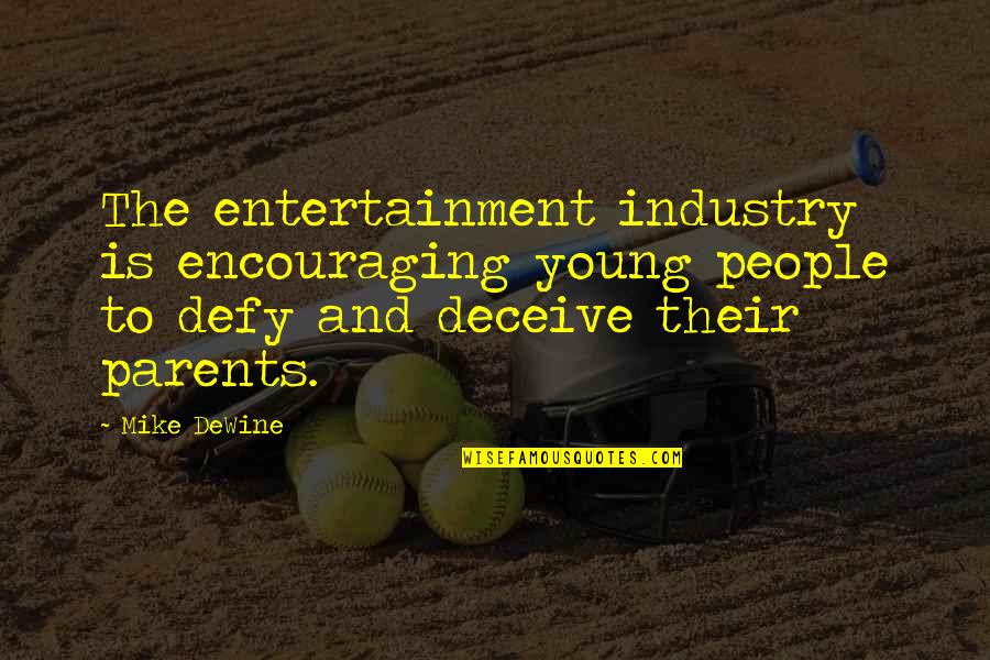 Vinaigrette Recipe Quotes By Mike DeWine: The entertainment industry is encouraging young people to