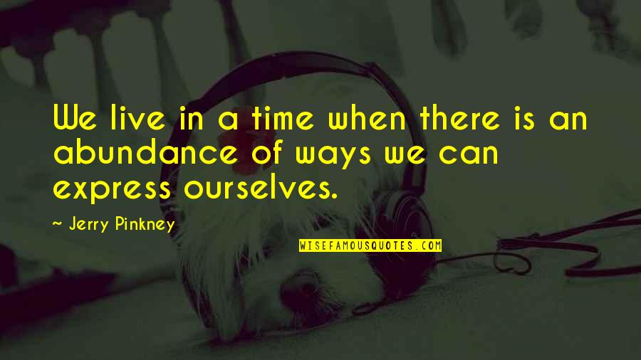 Vinayagam Kannan Quotes By Jerry Pinkney: We live in a time when there is