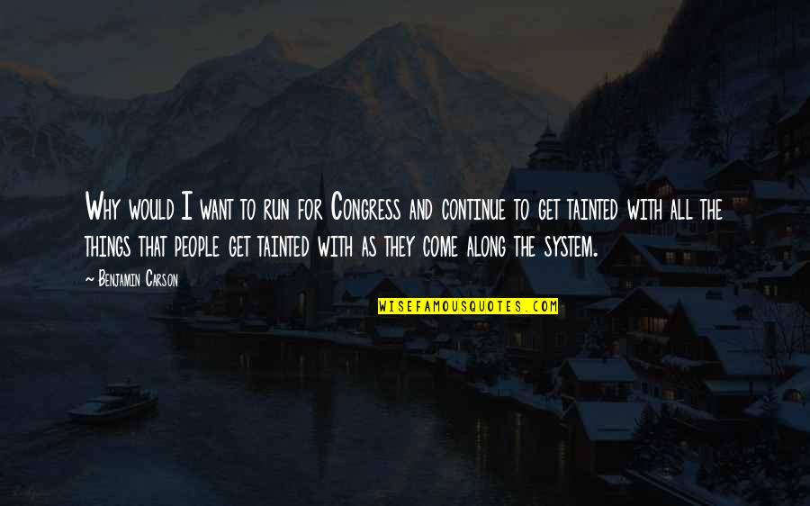 Vinayagar Quotes By Benjamin Carson: Why would I want to run for Congress Vinayagar Quotes By Benjamin Carson: Why would I want to run for Congress