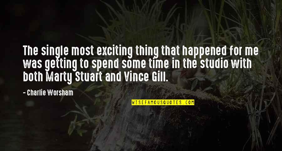 Vince Gill Quotes By Charlie Worsham: The single most exciting thing that happened for