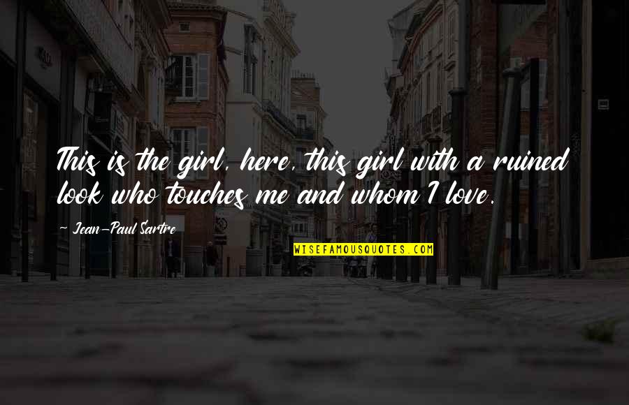 Vince Lombardi Customer Service Quotes By Jean-Paul Sartre: This is the girl, here, this girl with