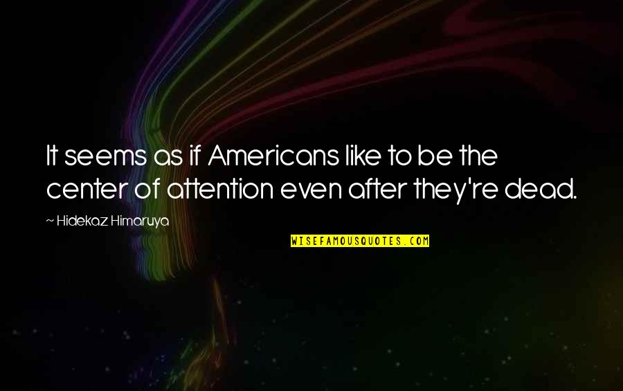 Vince Lombardi Second Place Quotes By Hidekaz Himaruya: It seems as if Americans like to be Vince Lombardi Second Place Quotes By Hidekaz Himaruya: It seems as if Americans like to be