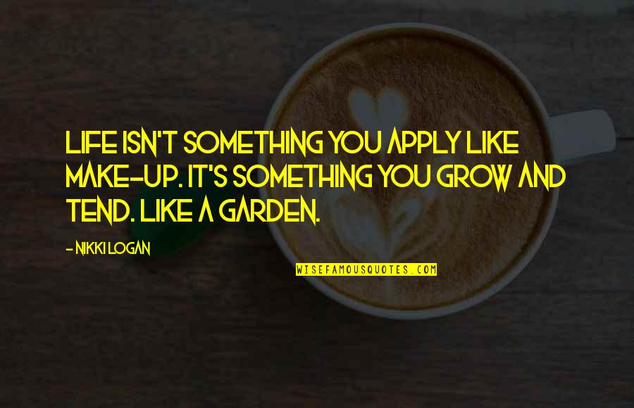 Vince Lombardi Touchdown Quotes By Nikki Logan: life isn't something you apply like make-up. It's Vince Lombardi Touchdown Quotes By Nikki Logan: life isn't something you apply like make-up. It's