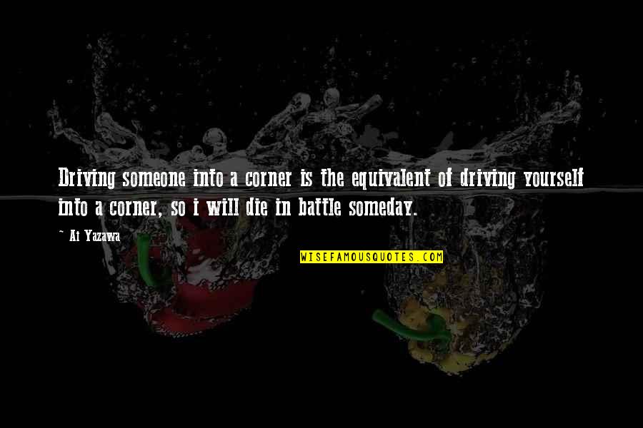 Vince Mcmahon Motivational Quotes By Ai Yazawa: Driving someone into a corner is the equivalent Vince Mcmahon Motivational Quotes By Ai Yazawa: Driving someone into a corner is the equivalent