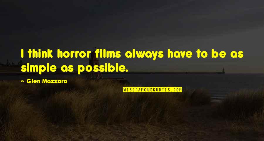 Vince O Teves Quotes By Glen Mazzara: I think horror films always have to be