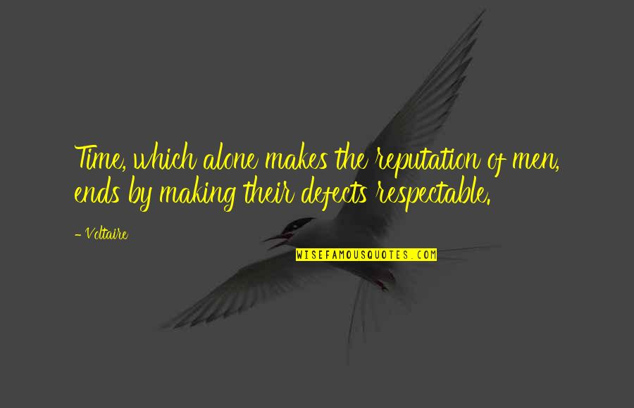 Vincens Prendushi Quotes By Voltaire: Time, which alone makes the reputation of men,