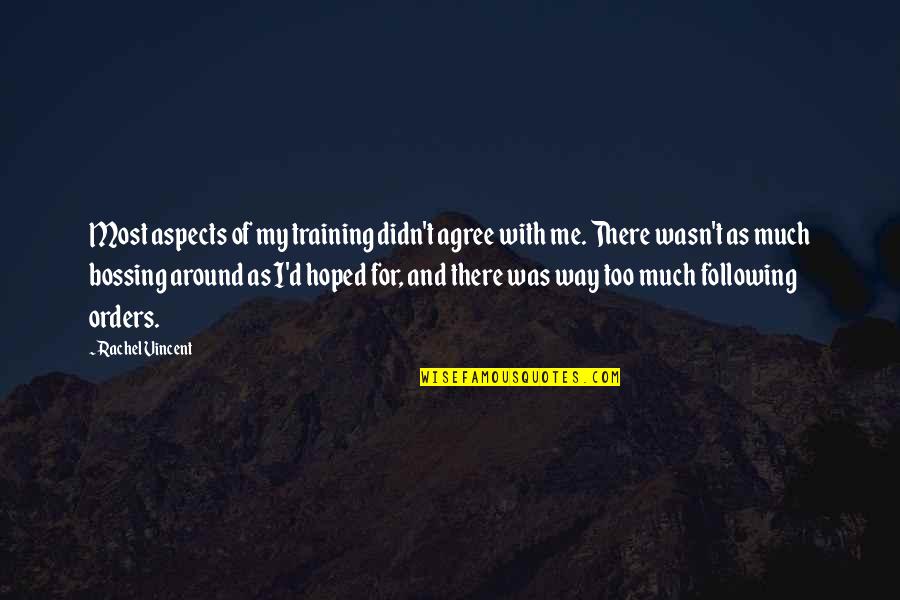 Vincent D'onofrio Quotes By Rachel Vincent: Most aspects of my training didn't agree with Vincent D'onofrio Quotes By Rachel Vincent: Most aspects of my training didn't agree with