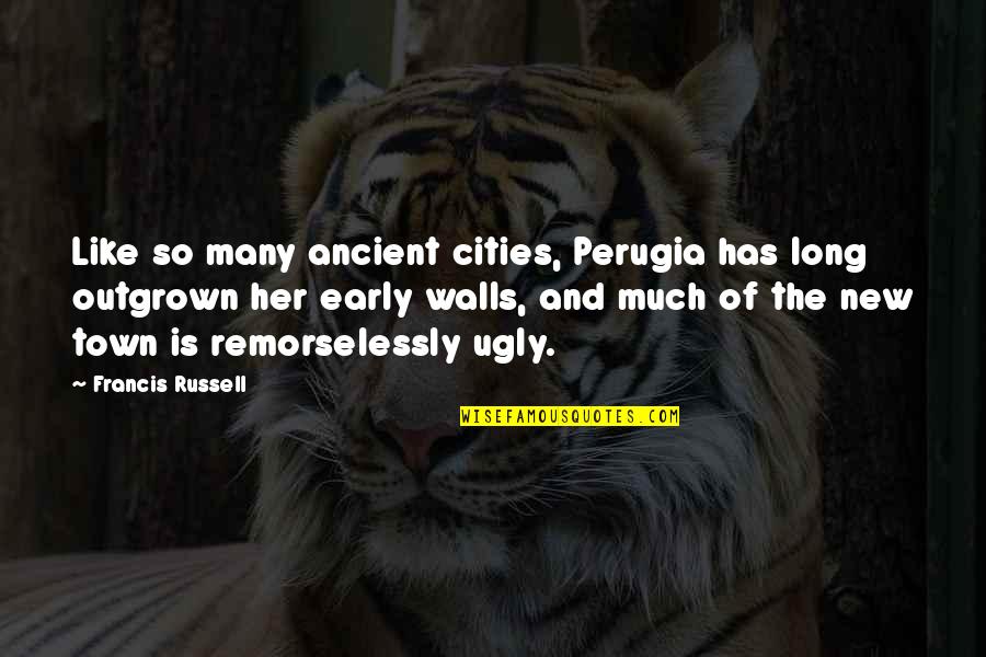 Vincenzas Pizza Cleveland Quotes By Francis Russell: Like so many ancient cities, Perugia has long