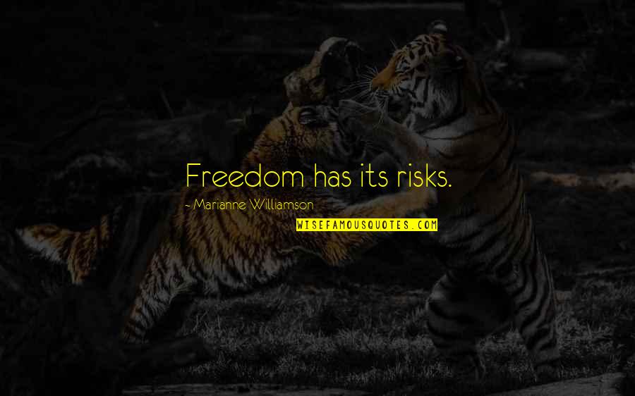 Vincenzo Cannova Quotes By Marianne Williamson: Freedom has its risks. Vincenzo Cannova Quotes By Marianne Williamson: Freedom has its risks.