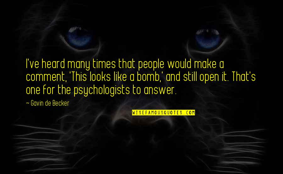 Vincible Mean Quotes By Gavin De Becker: I've heard many times that people would make