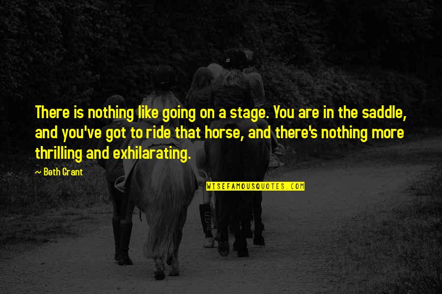 Vinciguerra Quotes By Beth Grant: There is nothing like going on a stage.