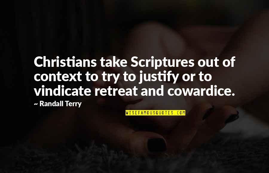 Vindicate Quotes By Randall Terry: Christians take Scriptures out of context to try