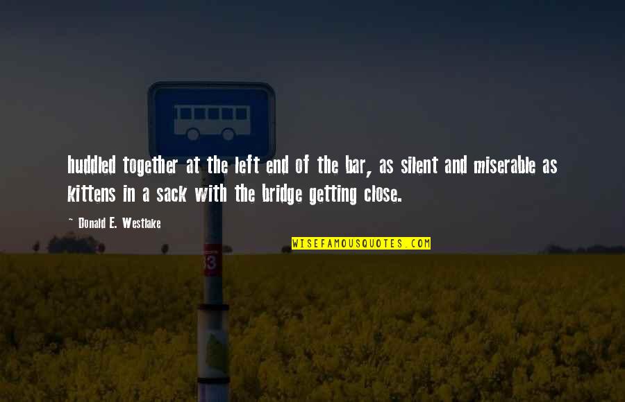 Vindingrijkheid Quotes By Donald E. Westlake: huddled together at the left end of the