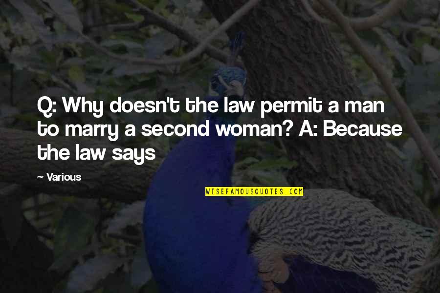 Vine Trends Quotes By Various: Q: Why doesn't the law permit a man