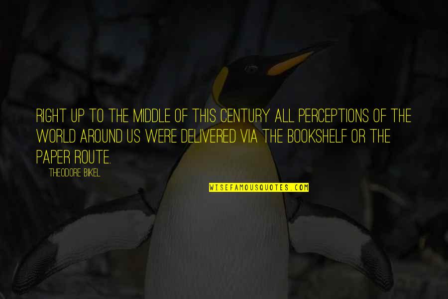 Vineesha Quotes By Theodore Bikel: Right up to the middle of this century Vineesha Quotes By Theodore Bikel: Right up to the middle of this century