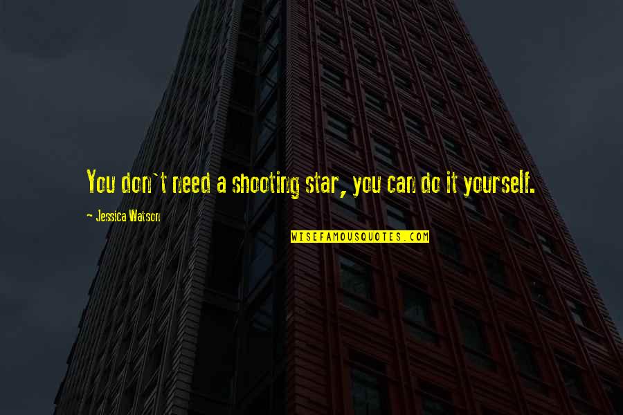 Vineesha Rathnam Quotes By Jessica Watson: You don't need a shooting star, you can