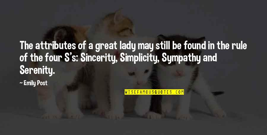 Vineet Nayar Quotes By Emily Post: The attributes of a great lady may still Vineet Nayar Quotes By Emily Post: The attributes of a great lady may still