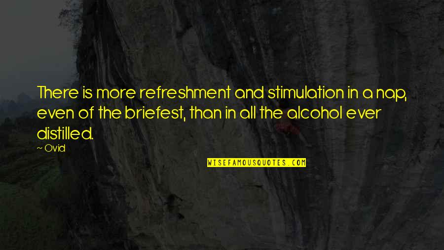 Vinegaroons In Texas Quotes By Ovid: There is more refreshment and stimulation in a Vinegaroons In Texas Quotes By Ovid: There is more refreshment and stimulation in a