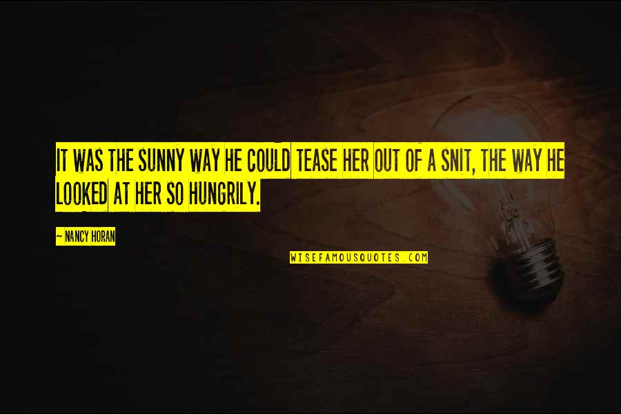 Vinerealms Quotes By Nancy Horan: It was the sunny way he could tease