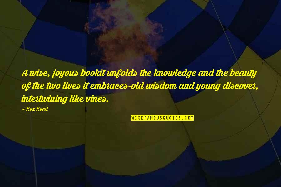 Vines Quotes By Rex Reed: A wise, joyous bookit unfolds the knowledge and Vines Quotes By Rex Reed: A wise, joyous bookit unfolds the knowledge and