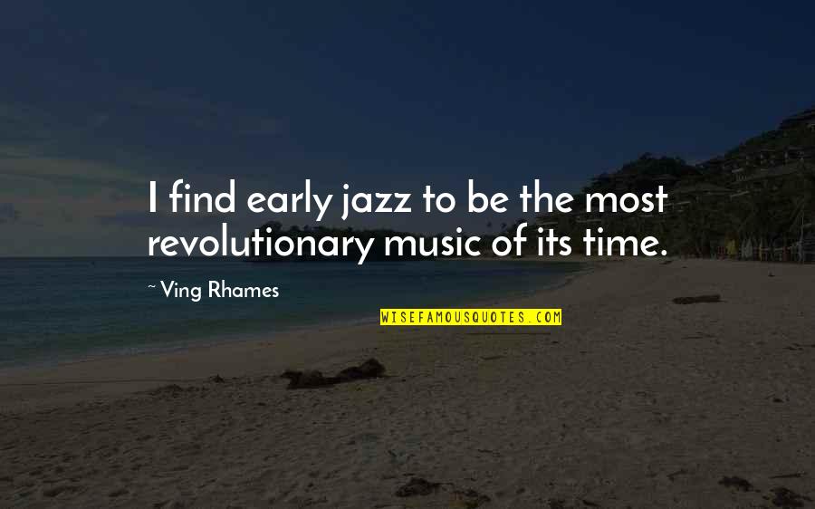 Ving Quotes By Ving Rhames: I find early jazz to be the most